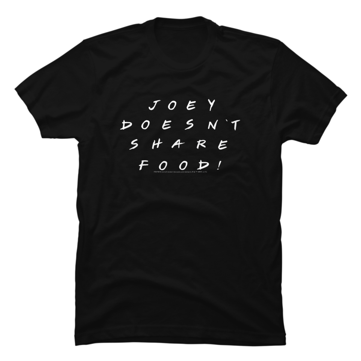 joey doesnt share food t shirt